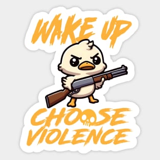 I Choose Violence Today, Goose Irony And Sarcasm Sticker